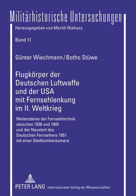 Produktbild: Flugkoerper der Deutschen Luftwaffe und der USA mit Fernsehlenkung im II. Weltkrieg