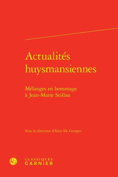 Produktbild: Actualit&eacute;s huysmansiennes : m&eacute;langes en hommage &agrave; Jean-Marie Seillan