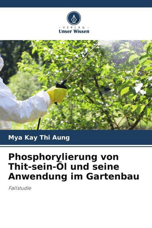 Produktbild: Phosphorylierung von Thit-sein-&Ouml;l und seine Anwendung im Gartenbau