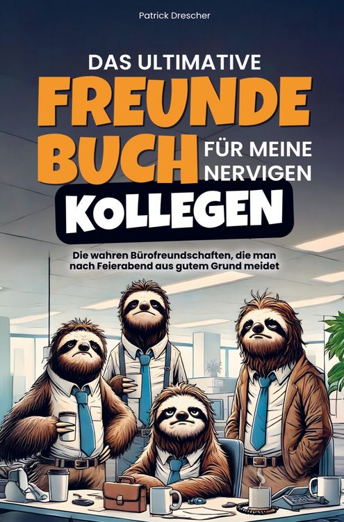 Produktbild: Das ultimative Freundebuch f&uuml;r meine nervigen Kollegen