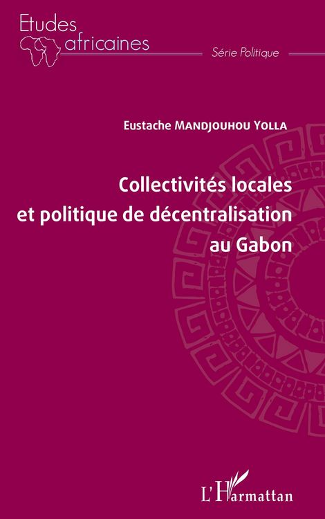 Produktbild: Collectivit&eacute;s locales et politique de d&eacute;centralisation au Gabon