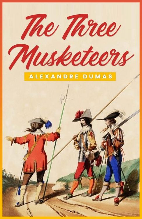 Produktbild: Three Musketeers: The Original 1844 Unabridged and Complete Edition (Alexandre Dumas Classics)