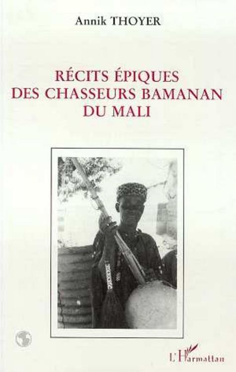 Produktbild: R&eacute;cits &eacute;piques des chasseurs bamanan du Mali