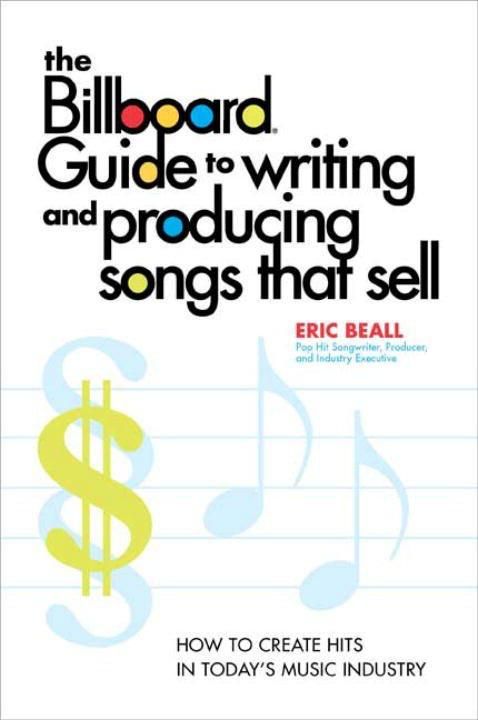 Produktbild: The Billboard Guide to Writing and Producing Songs that Sell
