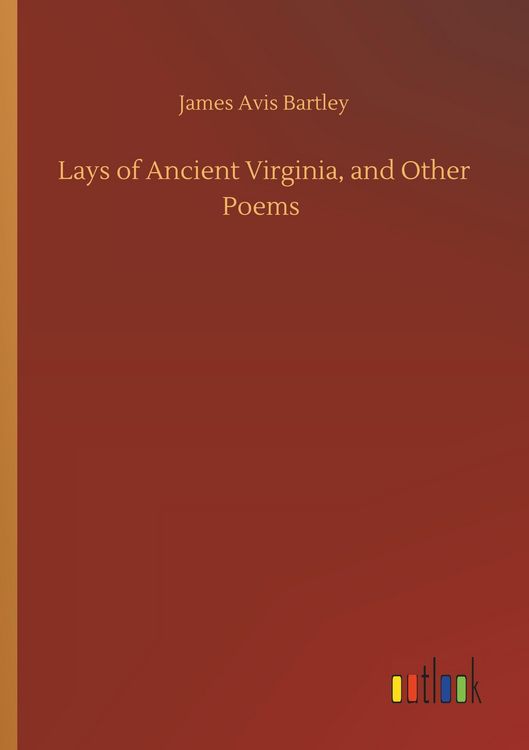 Produktbild: Lays of Ancient Virginia, and Other Poems