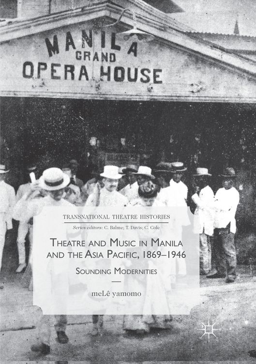 Produktbild: Theatre and Music in Manila and the Asia Pacific, 1869-1946