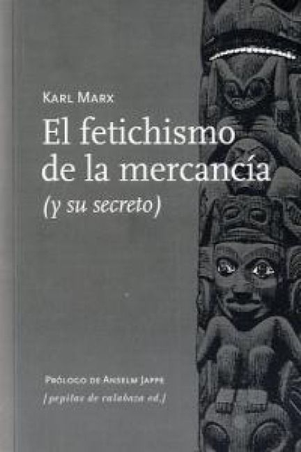 Produktbild: El fetichismo de la mercanc&iacute;a : y su secreto