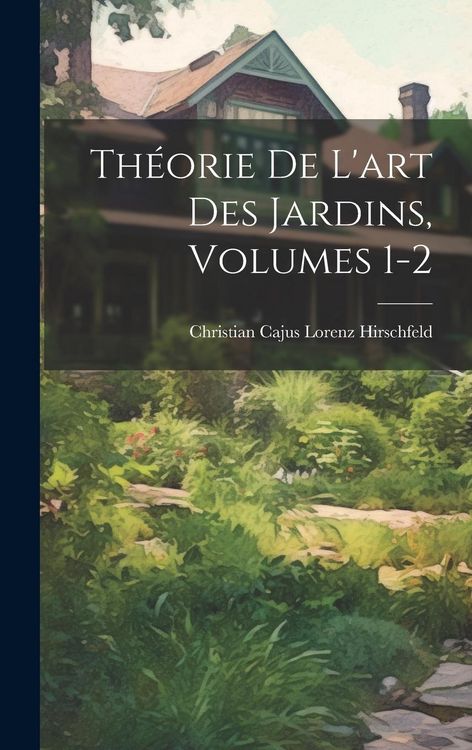 Produktbild: Th&eacute;orie De L'art Des Jardins, Volumes 1-2