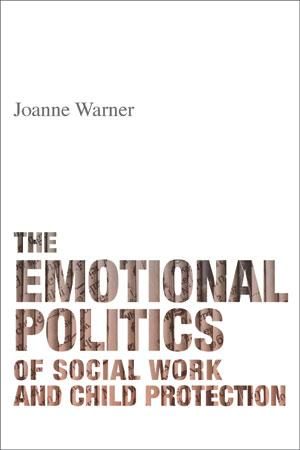 Produktbild: The Emotional Politics of Social Work and Child Protection