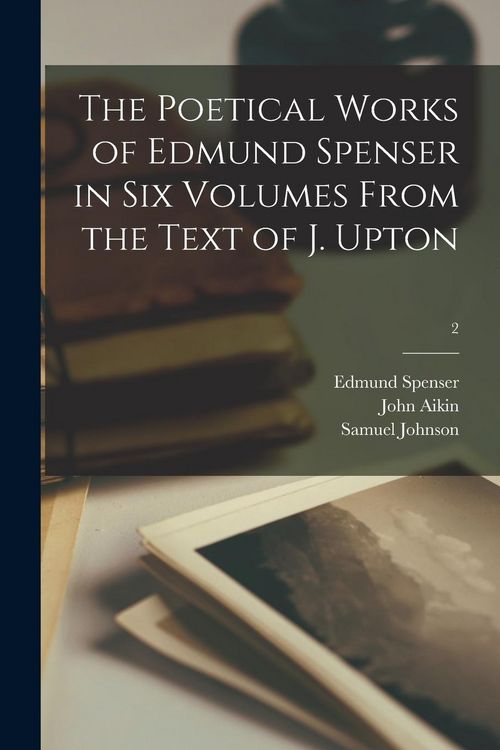 Produktbild: The Poetical Works of Edmund Spenser in Six Volumes From the Text of J. Upton; 2