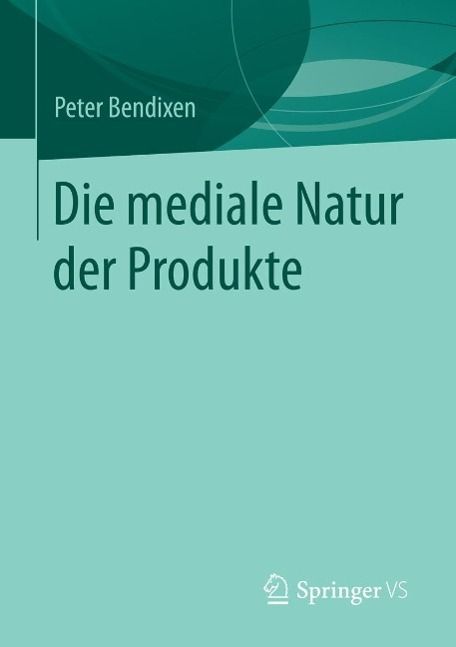 Produktbild: Die mediale Natur der Produkte