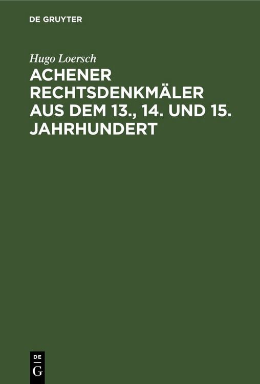 Produktbild: Achener Rechtsdenkm&auml;ler aus dem 13., 14. und 15. Jahrhundert