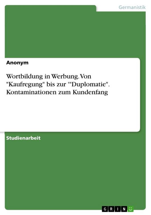 Produktbild: Wortbildung in Werbung. Von "Kaufregung" bis zur '"Duplomatie". Kontaminationen zum Kundenfang