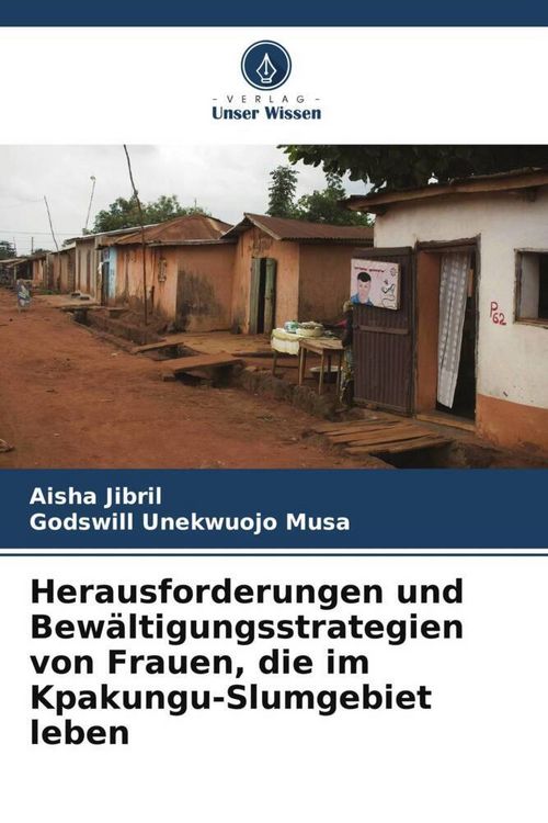 Produktbild: Herausforderungen und Bew&auml;ltigungsstrategien von Frauen, die im Kpakungu-Slumgebiet leben
