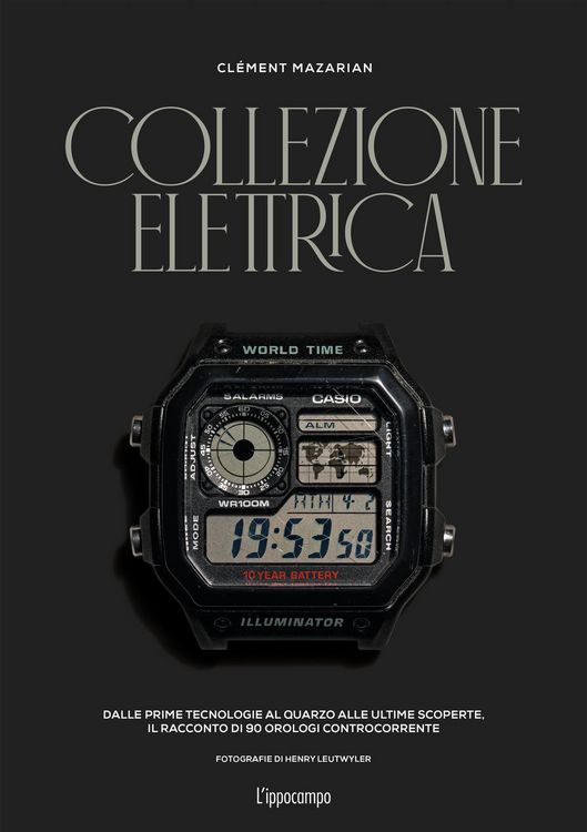 Produktbild: Collezione elettrica. Dalle prime tecnologie al quarzo alle ultime scoperte. Il racconto di 90 orologi controcorrente