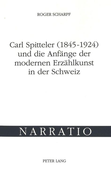 Produktbild: Carl Spitteler (1845-1924) und die Anf&auml;nge der modernen Erz&auml;hlkunst in der Schweiz