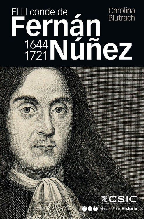 Produktbild: El III conde de Fern&aacute;n N&uacute;&ntilde;ez, 1644-1721 : vida y memoria de un hombre pr&aacute;ctico