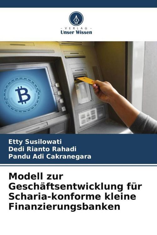 Produktbild: Modell zur Gesch&auml;ftsentwicklung f&uuml;r Scharia-konforme kleine Finanzierungsbanken