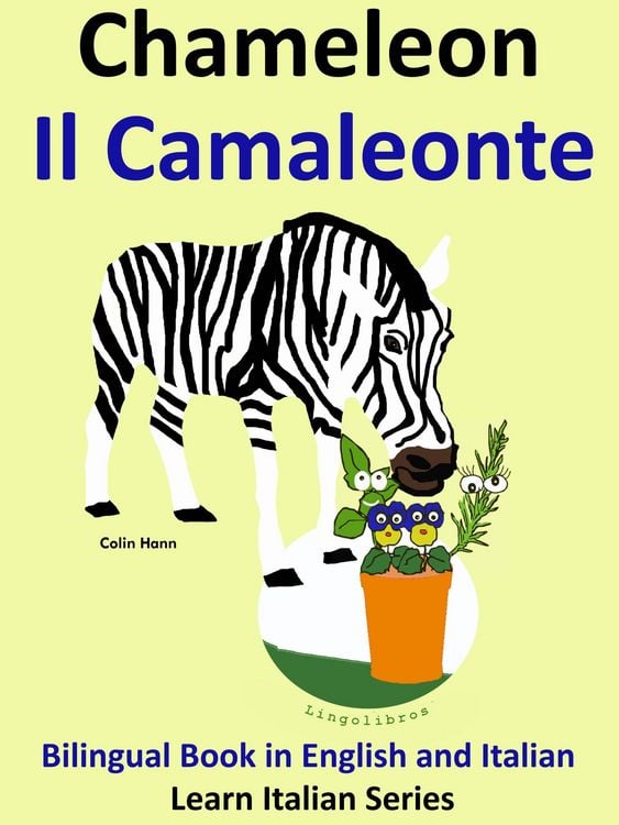 Produktbild: Bilingual Book in English and Italian. Chameleon - Il Camaleonte. Learn Italian Collection (Learn Italian for Kids, #5)