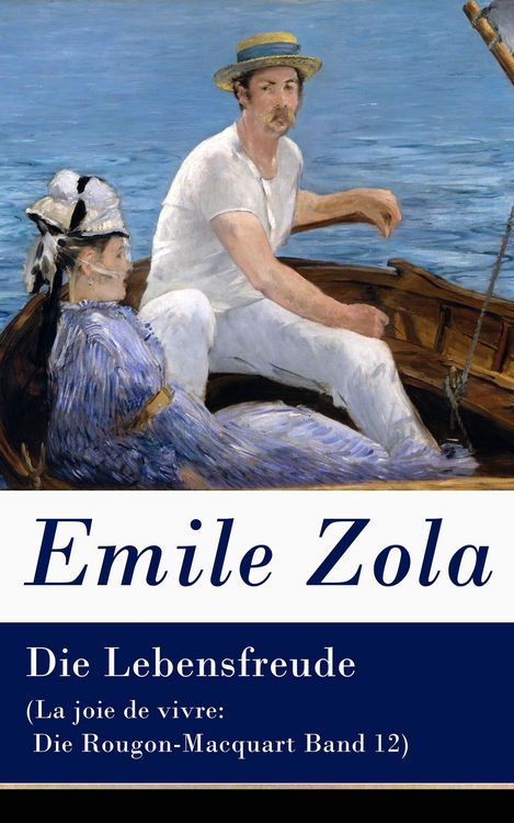 Produktbild: Die Lebensfreude (La joie de vivre: Die Rougon-Macquart Band 12)