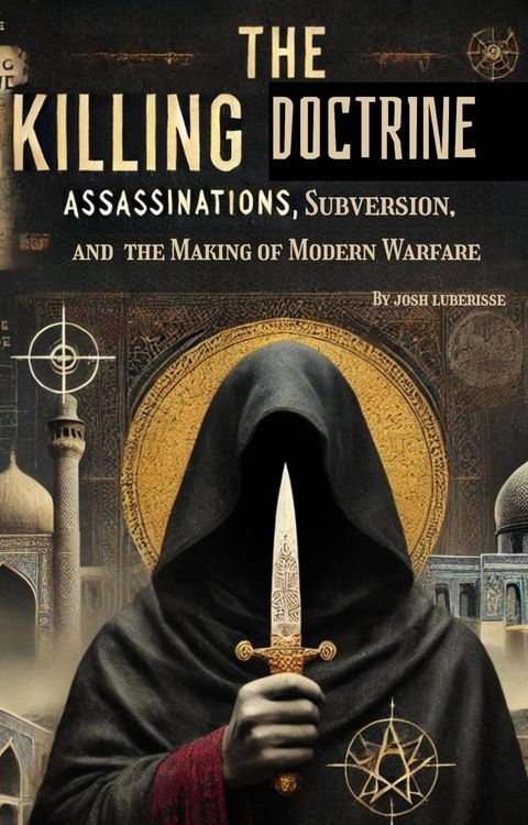 Produktbild: The Killing Doctrine: Assassinations, Subversion, and the Making of Modern Warfare