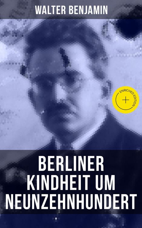 Produktbild: Walter Benjamin: Berliner Kindheit um Neunzehnhundert