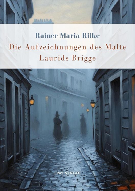 Produktbild: Rainer Maria Rilke: Die Aufzeichnungen des Malte Laurids Brigge. Vollst&auml;ndige Neuausgabe