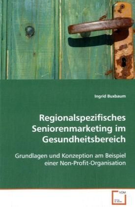 Produktbild: Buxbaum, I: Regionalspezifisches Seniorenmarketing imGesundh