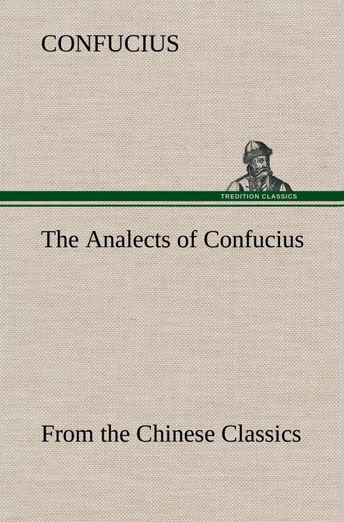 Produktbild: The Analects of Confucius (from the Chinese Classics)