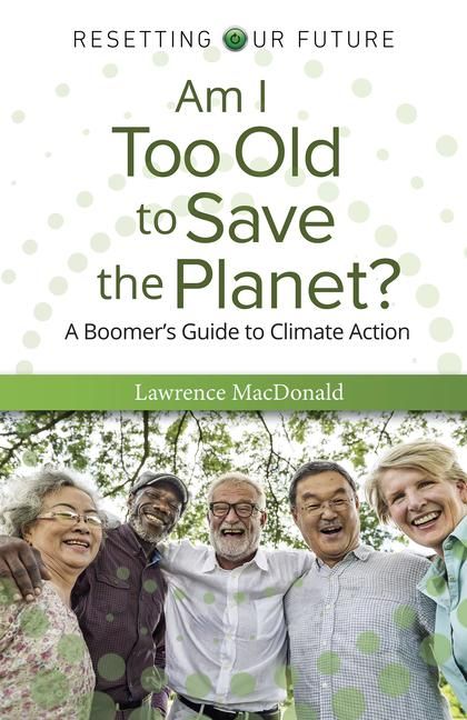 Produktbild: Am I Too Old to Save the Planet?