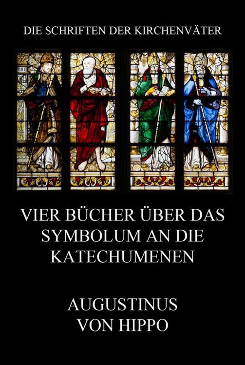 Produktbild: Vier B&uuml;cher &uuml;ber das Symbolum an die Katechumenen