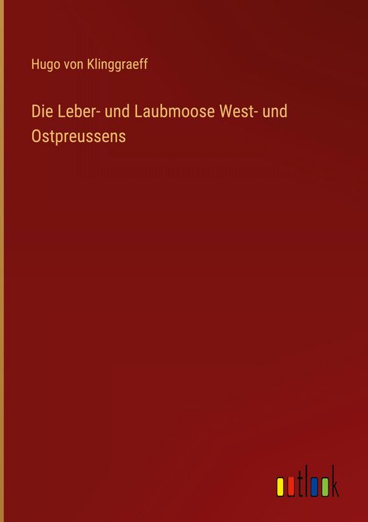 Produktbild: Die Leber- und Laubmoose West- und Ostpreussens
