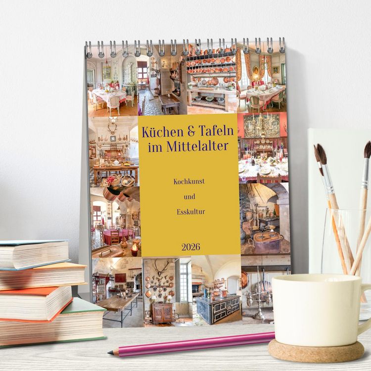 Produktbild: K&uuml;chen und Tafeln im Mittelalter (Tischkalender 2026 DIN A5 hoch), CALVENDO Monatskalender