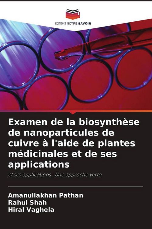 Produktbild: Examen de la biosynth&egrave;se de nanoparticules de cuivre &agrave; l'aide de plantes m&eacute;dicinales et de ses applications