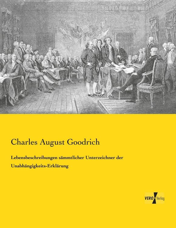 Produktbild: Lebensbeschreibungen s&auml;mmtlicher Unterzeichner der Unabh&auml;ngigkeits-Erkl&auml;rung