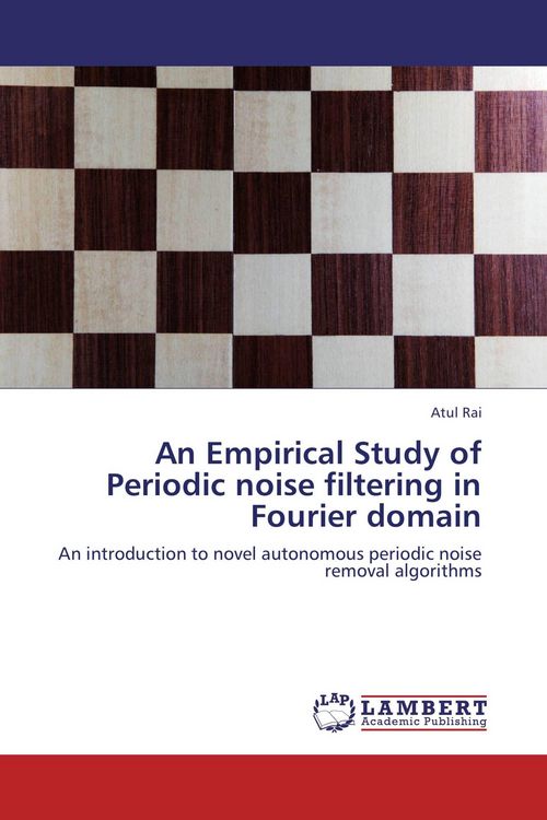 Produktbild: An Empirical Study of Periodic noise filtering in Fourier domain