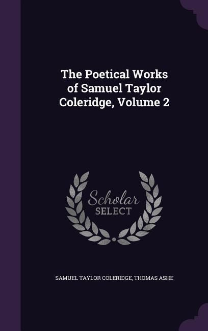 Produktbild: The Poetical Works of Samuel Taylor Coleridge, Volume 2