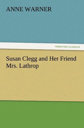 Produktbild: Susan Clegg and Her Friend Mrs. Lathrop