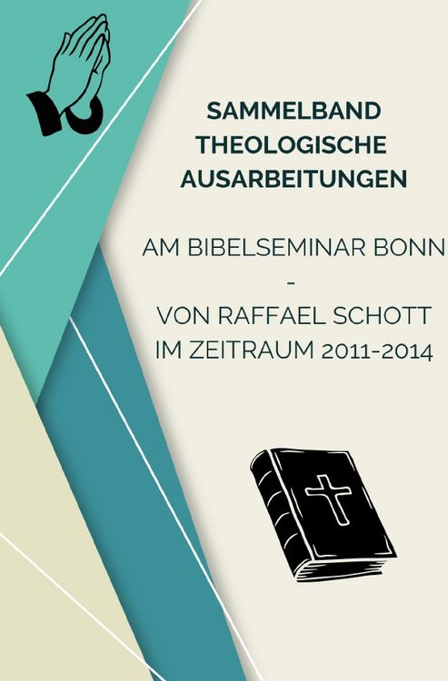 Produktbild: Sammelband Theologische Ausarbeitungen am Bibelseminar Bonn von Raffael Schott
