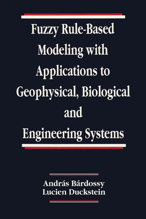 Produktbild: Fuzzy Rule-Based Modeling with Applications to Geophysical, Biological, and Engineering Systems