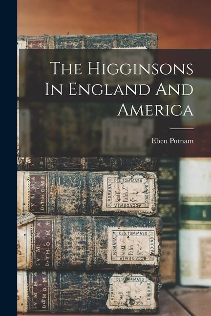 Produktbild: The Higginsons In England And America