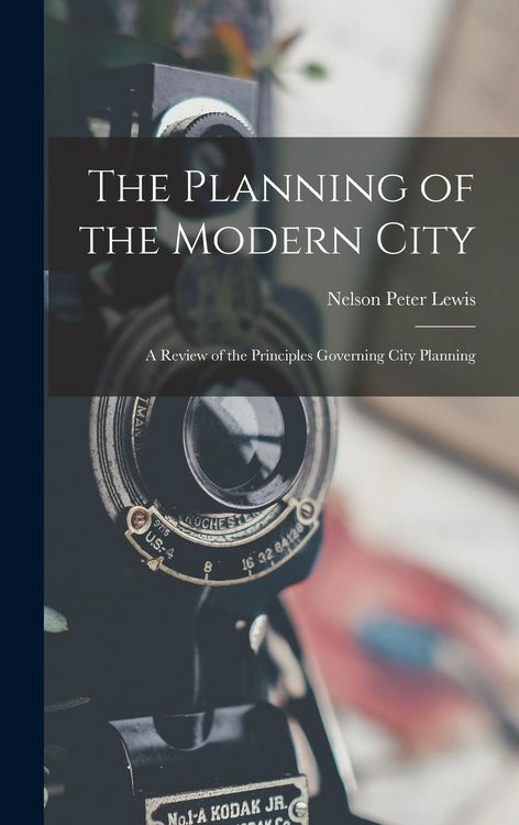 Produktbild: The Planning of the Modern City: A Review of the Principles Governing City Planning