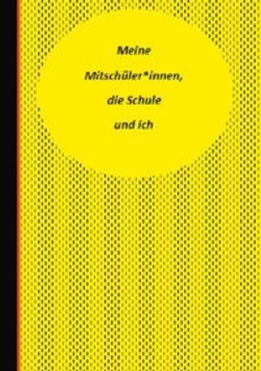 Produktbild: Meine Mitsch&uuml;ler*innen, die Schule und ich