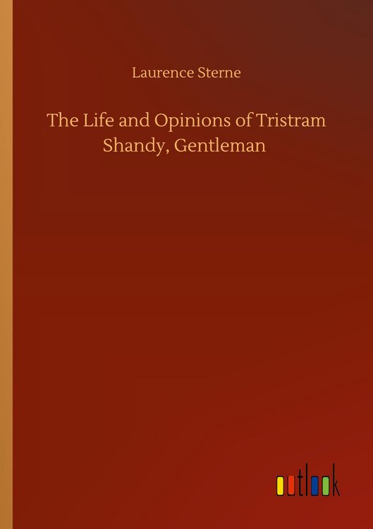 Produktbild: The Life and Opinions of Tristram Shandy, Gentleman