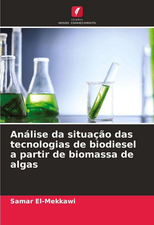 Produktbild: An&aacute;lise da situa&ccedil;&atilde;o das tecnologias de biodiesel a partir de biomassa de algas