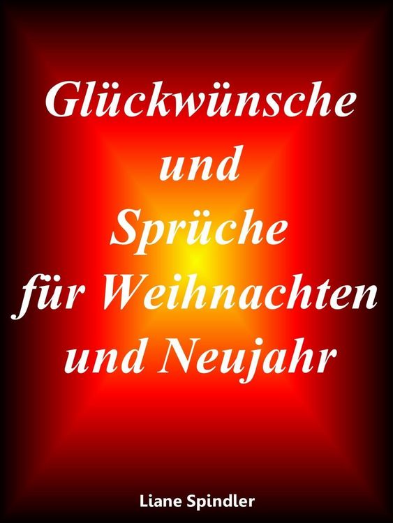 Produktbild: Gl&uuml;ckw&uuml;nsche und Spr&uuml;che f&uuml;r Weihnachten und Neujahr