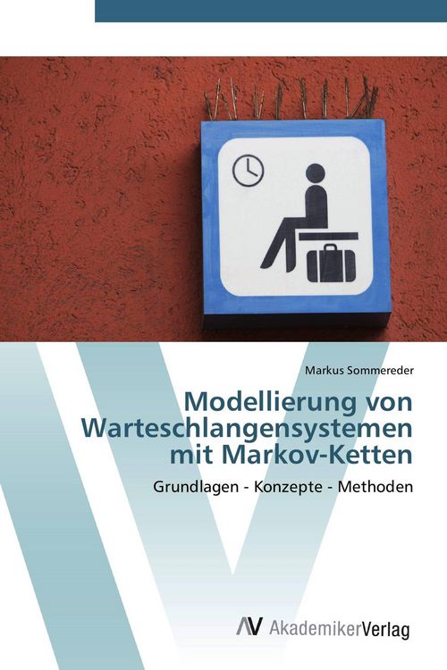 Produktbild: Modellierung von Warteschlangensystemen mit Markov-Ketten
