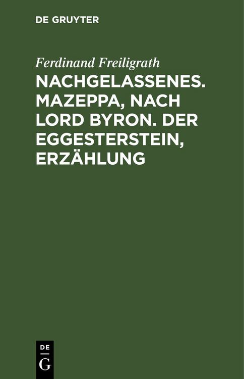 Produktbild: Nachgelassenes. Mazeppa, nach Lord Byron. Der Eggesterstein, Erz&auml;hlung