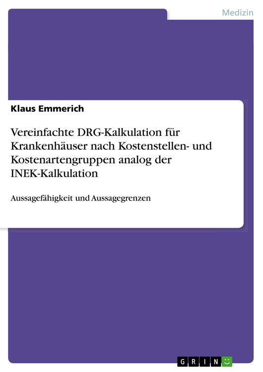 Produktbild: Vereinfachte DRG-Kalkulation f&uuml;r Krankenh&auml;user nach Kostenstellen- und Kostenartengruppen analog der INEK-Kalkulation