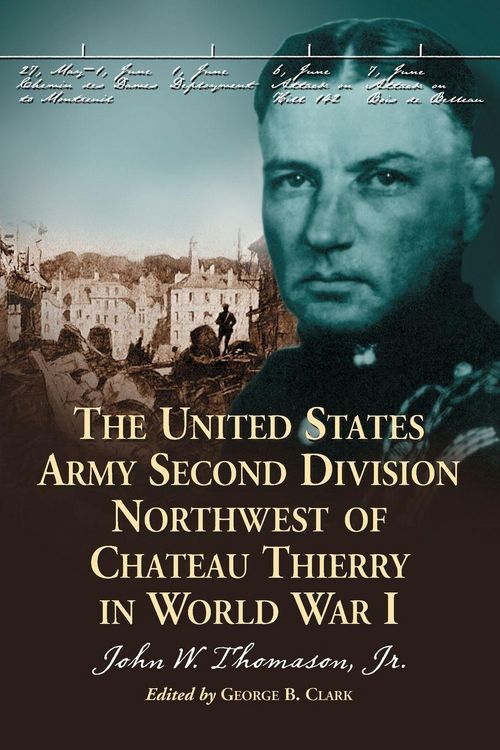 Produktbild: The United States Army Second Division Northwest of Chateau Thierry in World War I